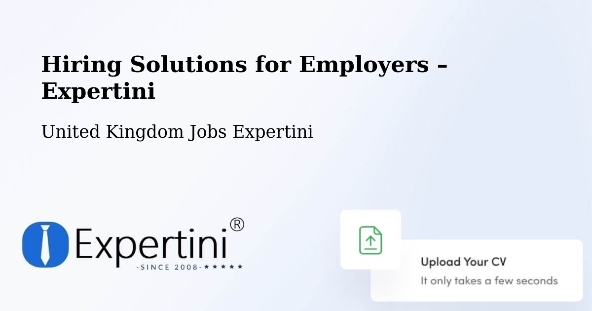 Hiring Solutions for Employers in Mostyn - Mostyn, United Kingdom Jobs Expertini